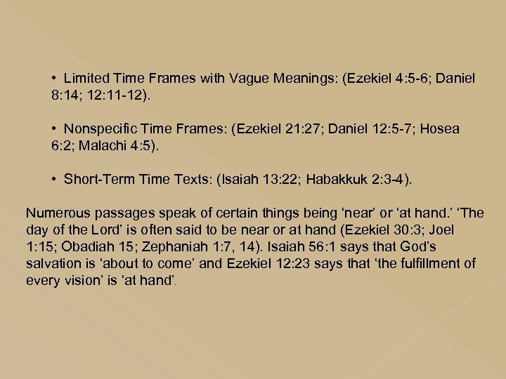  • Limited Time Frames with Vague Meanings: (Ezekiel 4: 5 -6; Daniel 8: