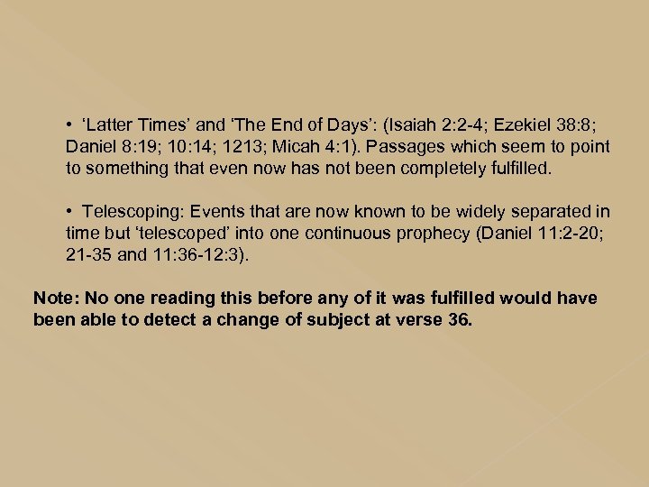  • ‘Latter Times’ and ‘The End of Days’: (Isaiah 2: 2 -4; Ezekiel