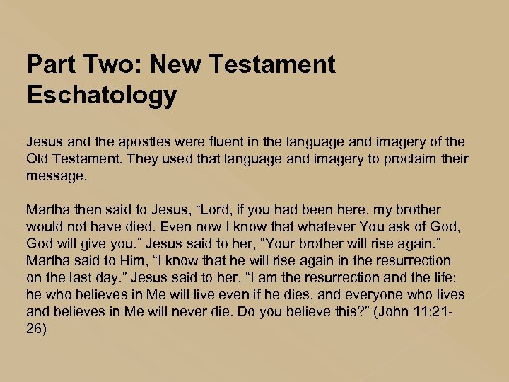 Part Two: New Testament Eschatology Jesus and the apostles were fluent in the language