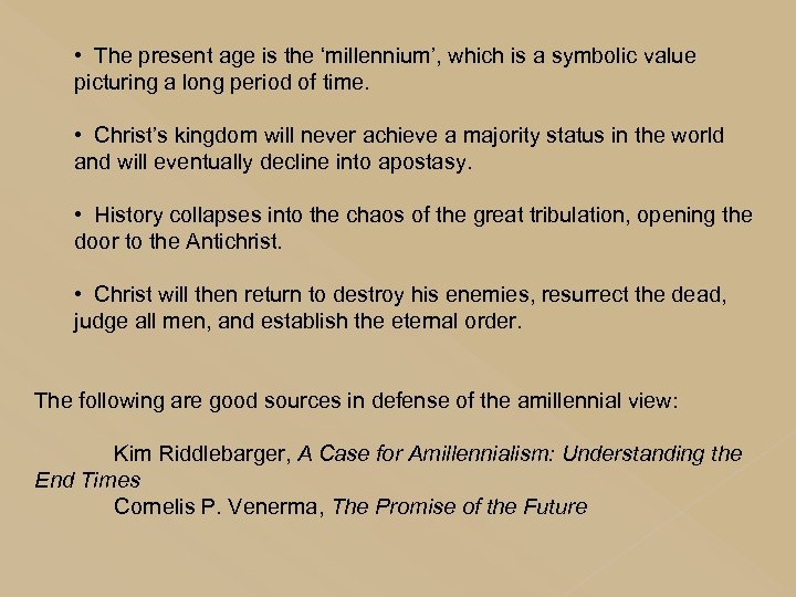  • The present age is the ‘millennium’, which is a symbolic value picturing