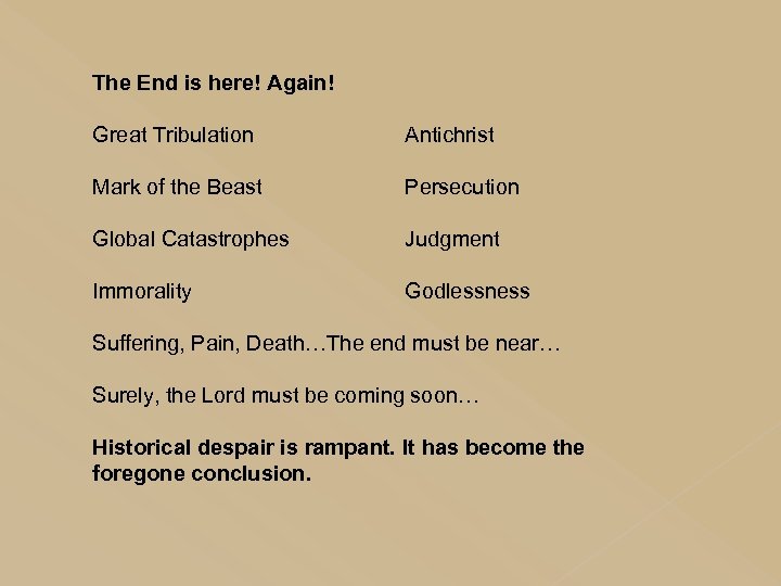 The End is here! Again! Great Tribulation Antichrist Mark of the Beast Global Catastrophes