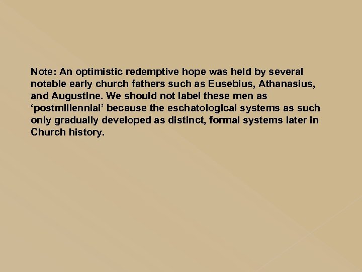 Note: An optimistic redemptive hope was held by several notable early church fathers such