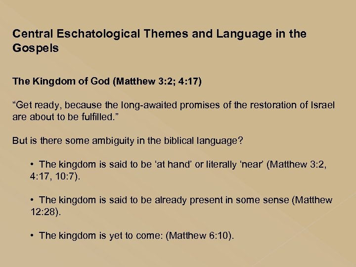 Central Eschatological Themes and Language in the Gospels The Kingdom of God (Matthew 3: