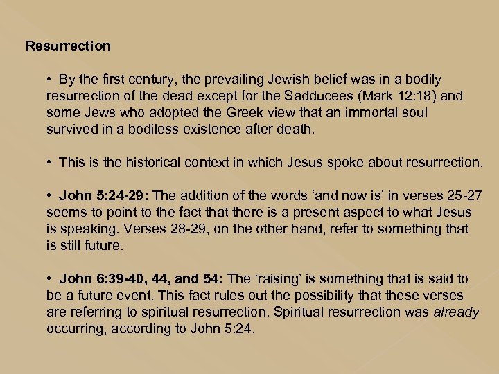 Resurrection • By the first century, the prevailing Jewish belief was in a bodily