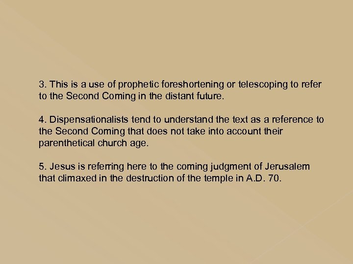 3. This is a use of prophetic foreshortening or telescoping to refer to the