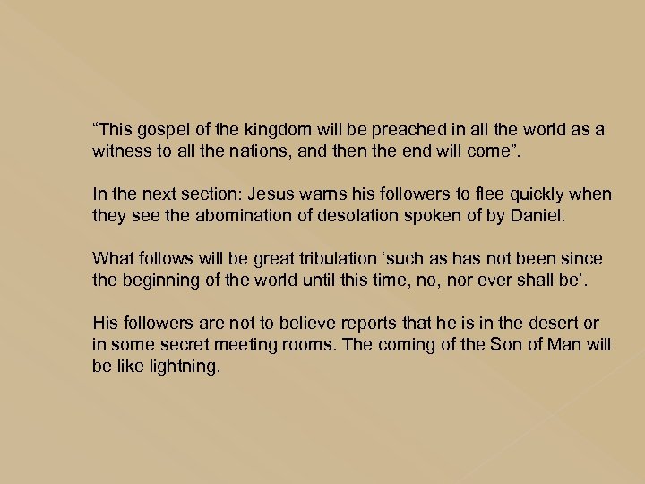 “This gospel of the kingdom will be preached in all the world as a