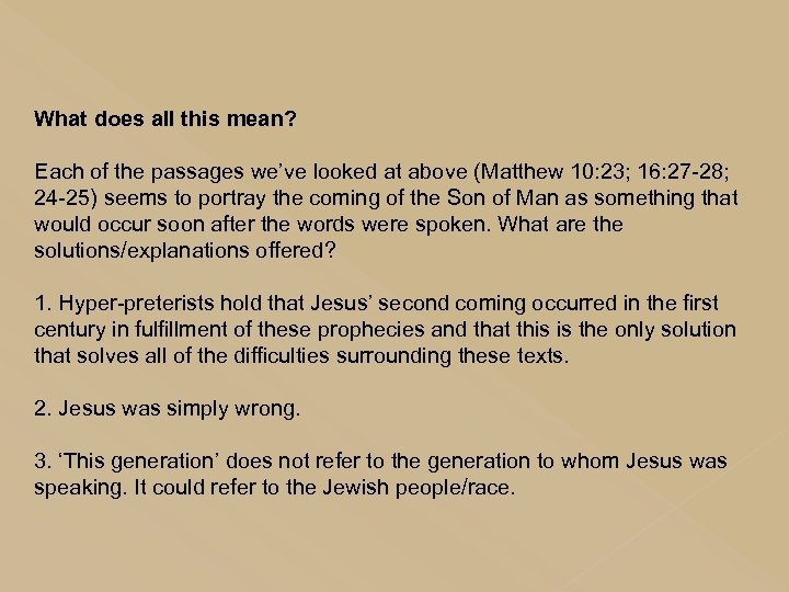 What does all this mean? Each of the passages we’ve looked at above (Matthew