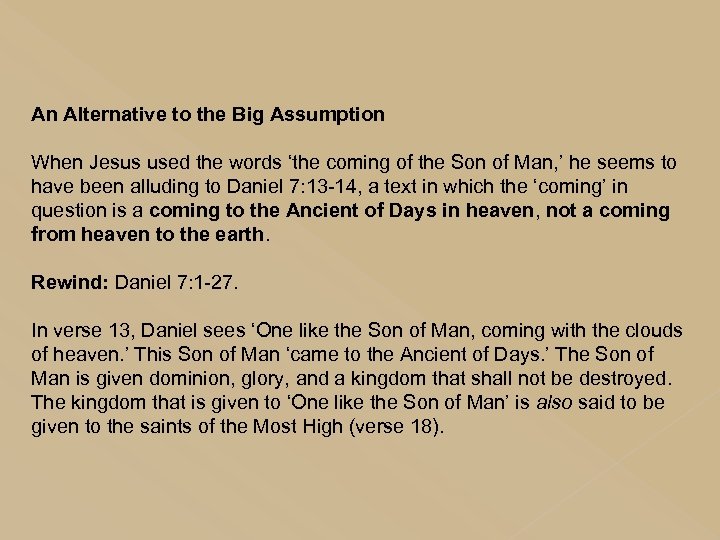 An Alternative to the Big Assumption When Jesus used the words ‘the coming of