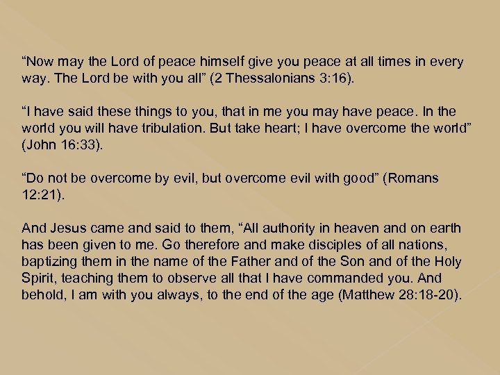 “Now may the Lord of peace himself give you peace at all times in