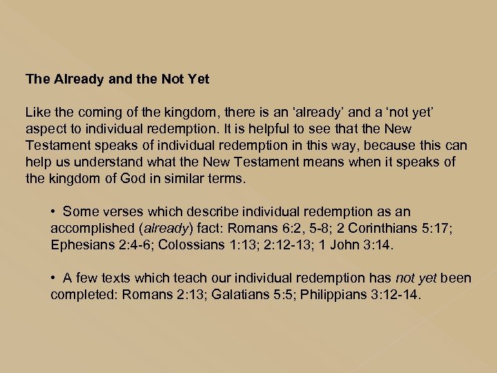 The Already and the Not Yet Like the coming of the kingdom, there is