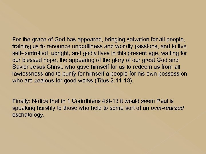 For the grace of God has appeared, bringing salvation for all people, training us