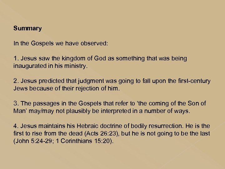 Summary In the Gospels we have observed: 1. Jesus saw the kingdom of God