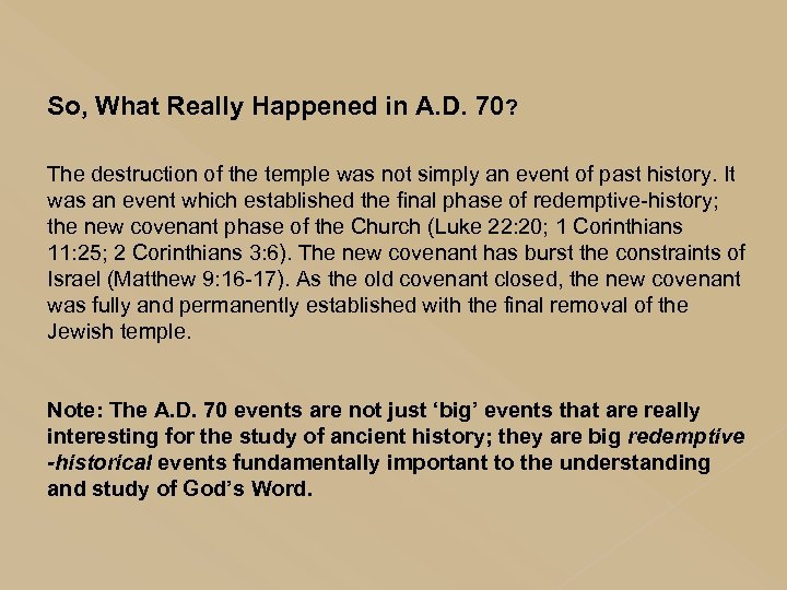 So, What Really Happened in A. D. 70? The destruction of the temple was