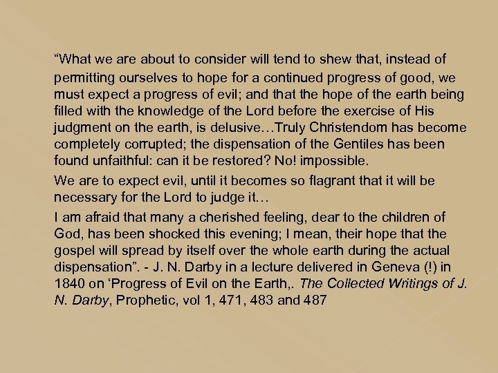 “What we are about to consider will tend to shew that, instead of permitting