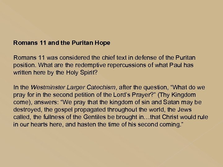 Romans 11 and the Puritan Hope Romans 11 was considered the chief text in