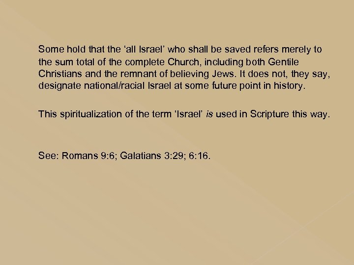 Some hold that the ‘all Israel’ who shall be saved refers merely to the