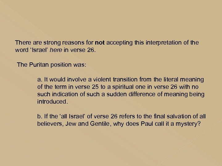 There are strong reasons for not accepting this interpretation of the word ‘Israel’ here