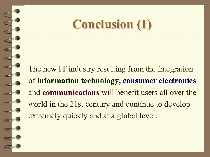 Conclusion (1) The new IT industry resulting from the integration of information technology, consumer