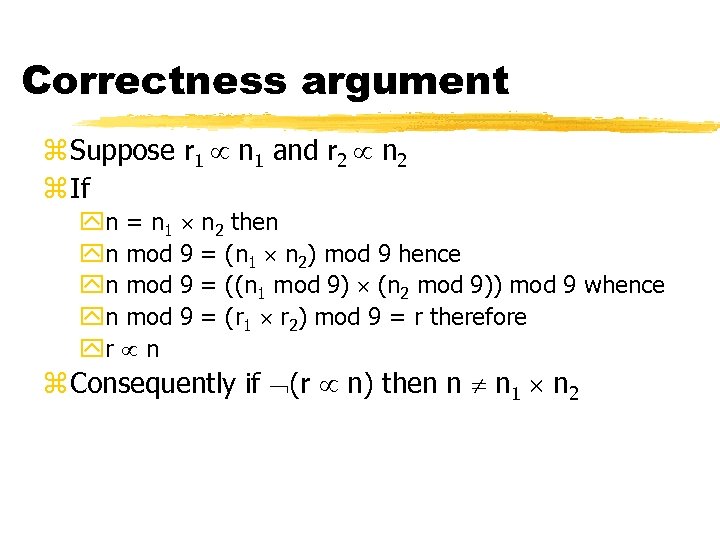 Correctness argument z Suppose r 1 n 1 and r 2 n 2 z