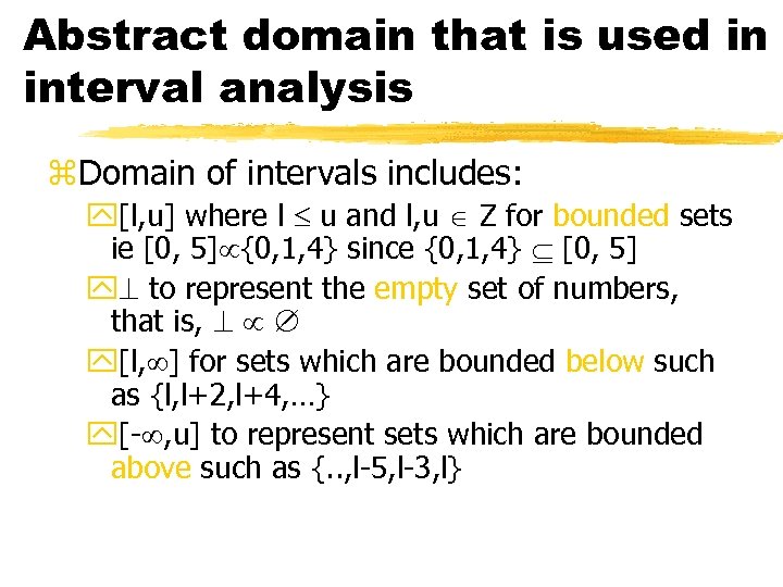 Abstract domain that is used in interval analysis z. Domain of intervals includes: y[l,