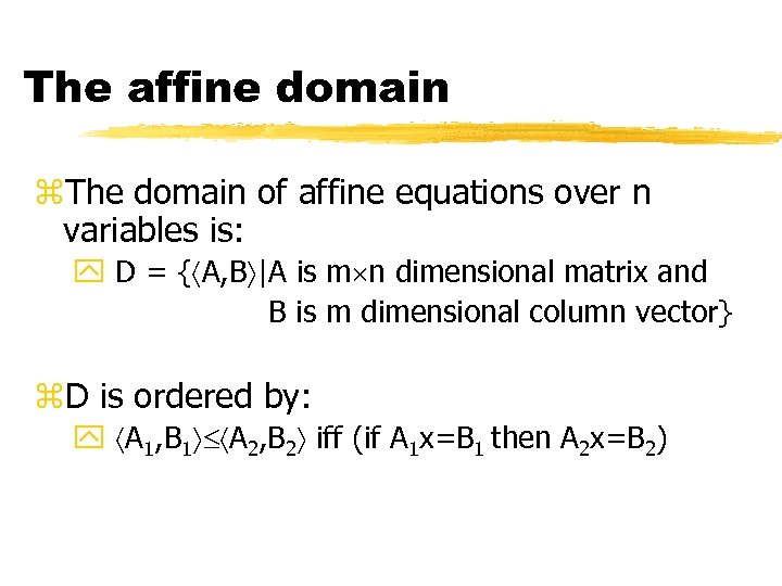 The affine domain z. The domain of affine equations over n variables is: y