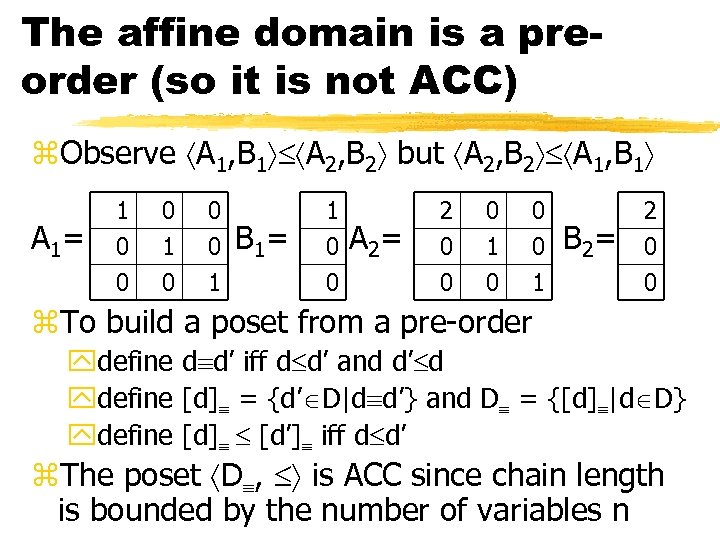 The affine domain is a preorder (so it is not ACC) z. Observe A