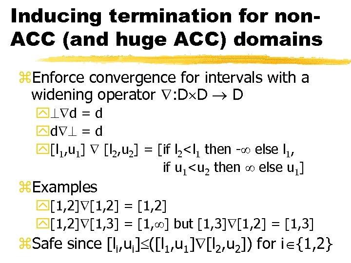 Inducing termination for non. ACC (and huge ACC) domains z. Enforce convergence for intervals