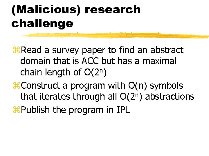 (Malicious) research challenge z. Read a survey paper to find an abstract domain that