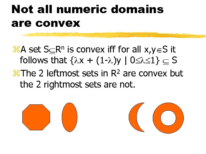Not all numeric domains are convex z. A set S Rn is convex iff