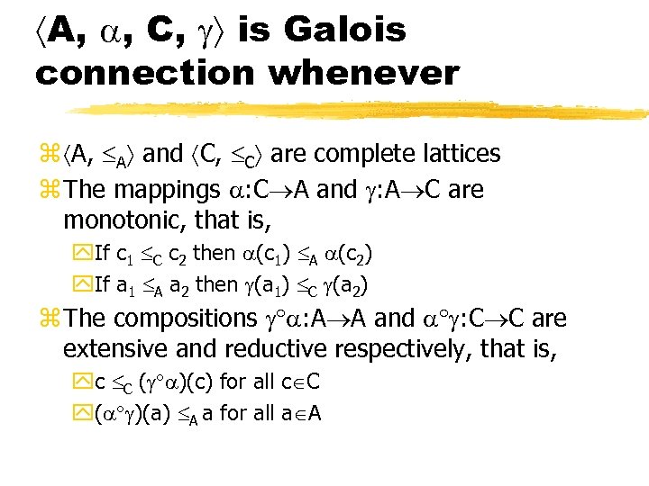  A, , C, is Galois connection whenever z A, A and C, C
