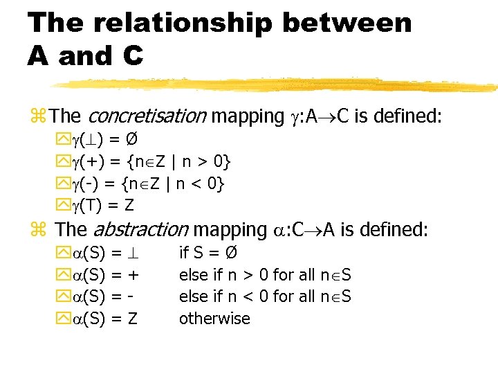 The relationship between A and C z The concretisation mapping : A C is