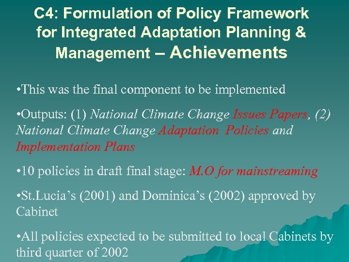 C 4: Formulation of Policy Framework for Integrated Adaptation Planning & Management – Achievements