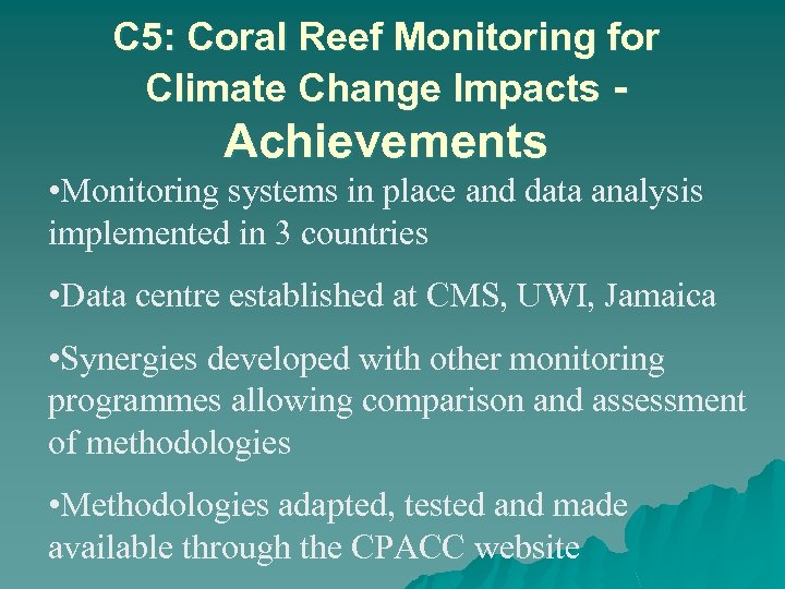 C 5: Coral Reef Monitoring for Climate Change Impacts - Achievements • Monitoring systems
