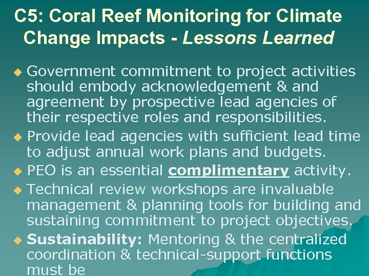 C 5: Coral Reef Monitoring for Climate Change Impacts - Lessons Learned Government commitment