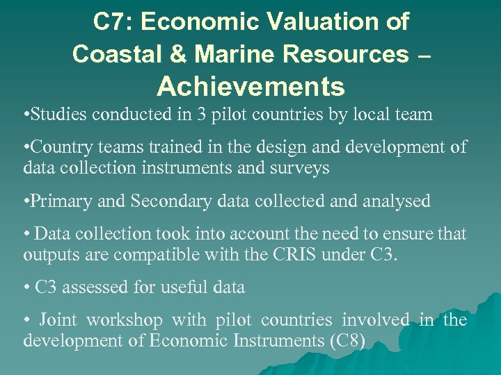 C 7: Economic Valuation of Coastal & Marine Resources – Achievements • Studies conducted