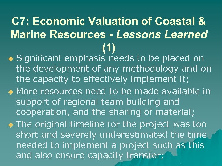 C 7: Economic Valuation of Coastal & Marine Resources - Lessons Learned (1) Significant