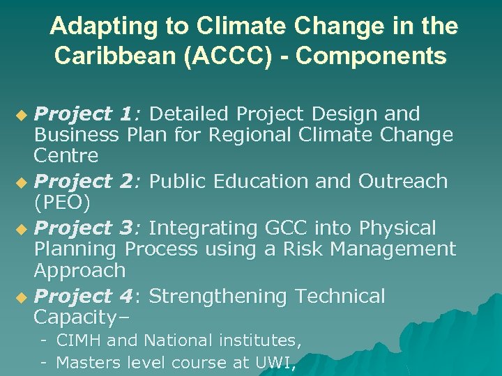 Adapting to Climate Change in the Caribbean (ACCC) - Components Project 1: Detailed Project