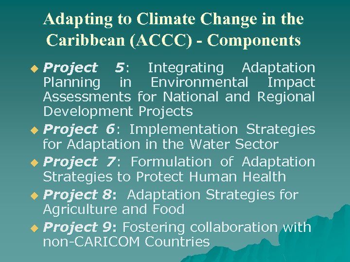 Adapting to Climate Change in the Caribbean (ACCC) - Components Project 5: Integrating Adaptation