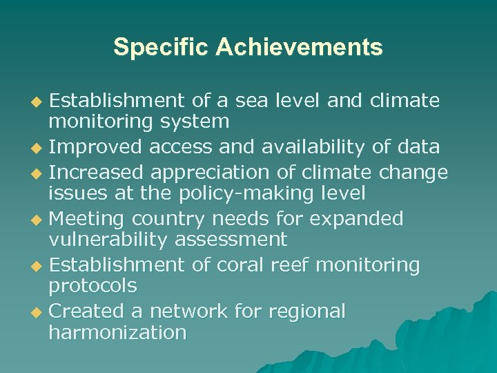 Specific Achievements Establishment of a sea level and climate monitoring system u Improved access