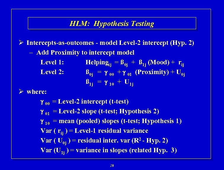 HLM: Hypothesis Testing Ø Intercepts-as-outcomes - model Level-2 intercept (Hyp. 2) – Add Proximity