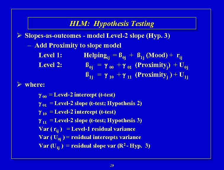 HLM: Hypothesis Testing Ø Slopes-as-outcomes - model Level-2 slope (Hyp. 3) – Add Proximity