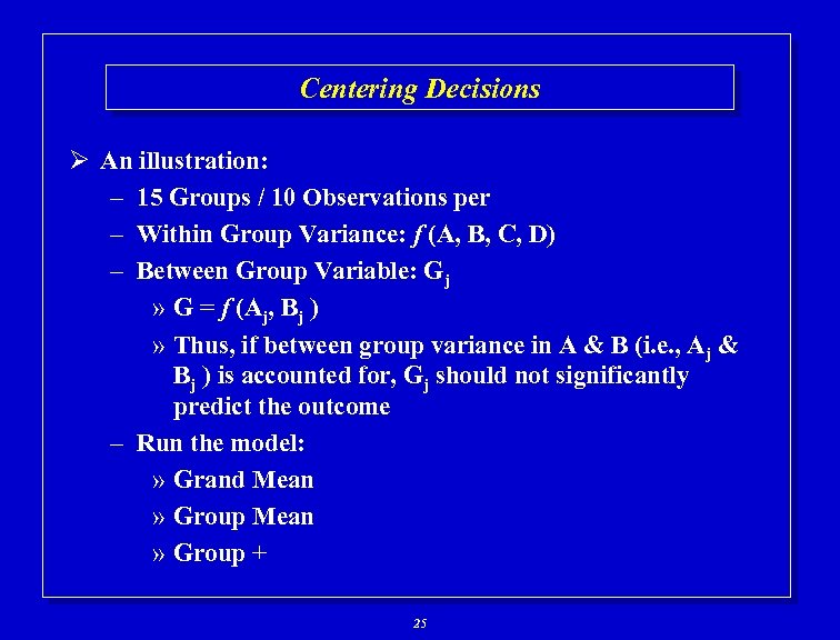 Centering Decisions Ø An illustration: – 15 Groups / 10 Observations per – Within