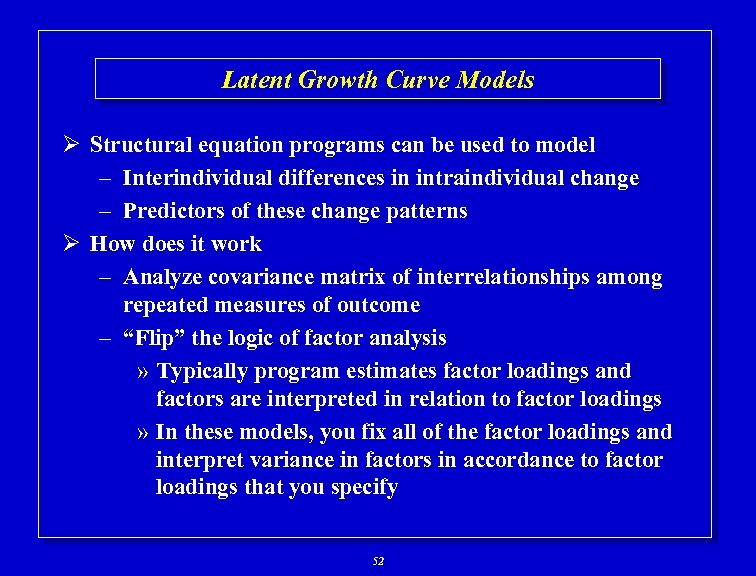 Latent Growth Curve Models Ø Structural equation programs can be used to model –