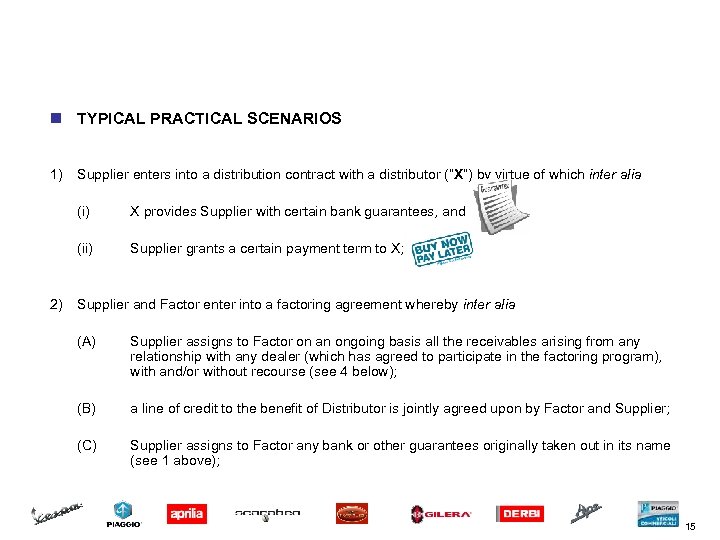 A PRACTICAL CASE # 2: the “factoring” variation n TYPICAL PRACTICAL SCENARIOS 1) Supplier