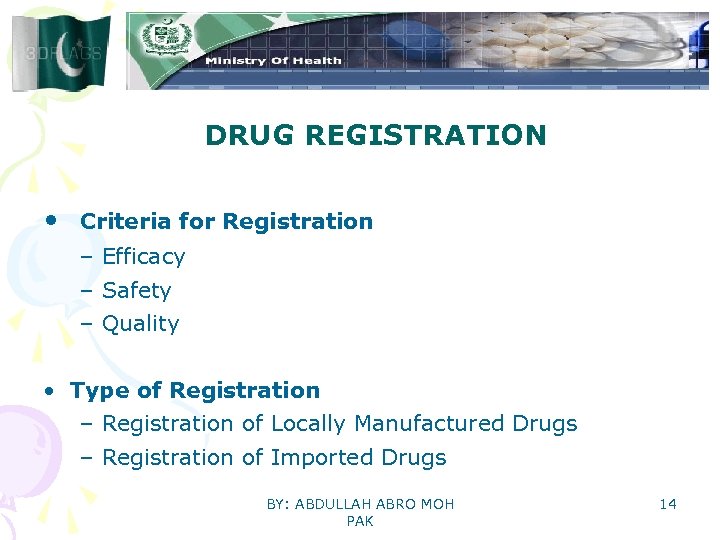DRUG REGISTRATION • Criteria for Registration – Efficacy – Safety – Quality • Type