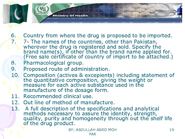 6. 7. 8. 9. 10. 11. 12. 13. Country from where the drug is