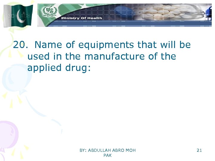 20. Name of equipments that will be used in the manufacture of the applied