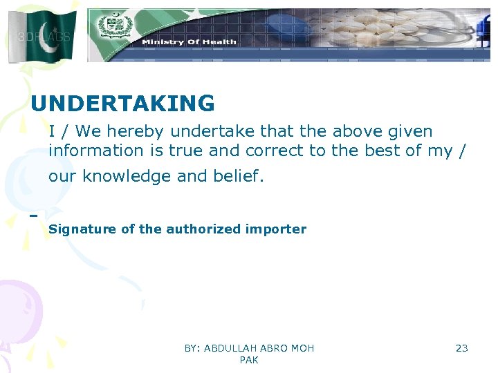 UNDERTAKING I / We hereby undertake that the above given information is true and