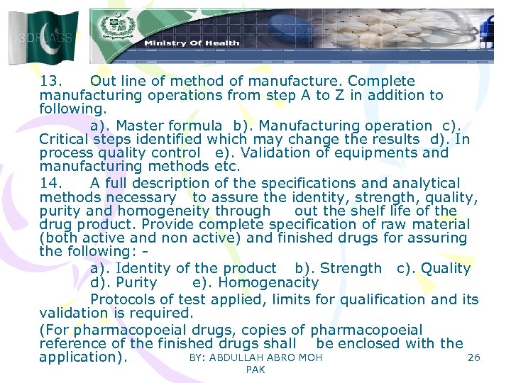 13. Out line of method of manufacture. Complete manufacturing operations from step A to