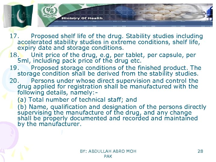 17. Proposed shelf life of the drug. Stability studies including accelerated stability studies in
